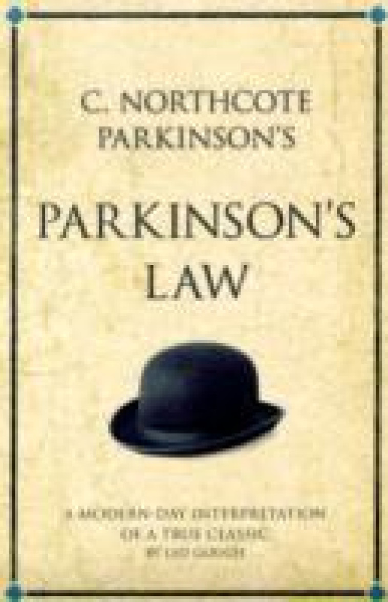 PARKINSON'S LAW - PARKINSON, CYRIL NOR - INFINITE IDEAS