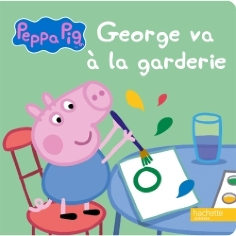 PEPPA PIG GEORGE VA A LA GARDERIE - XXX - HACHETTE JEUN.