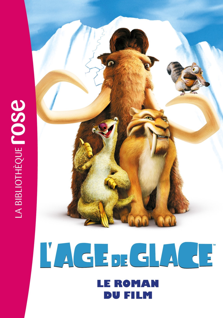 L'AGE DE GLACE 1 - LE ROMAN DU FILM - DESURVIRE MAUD - HACHETTE JEUN.