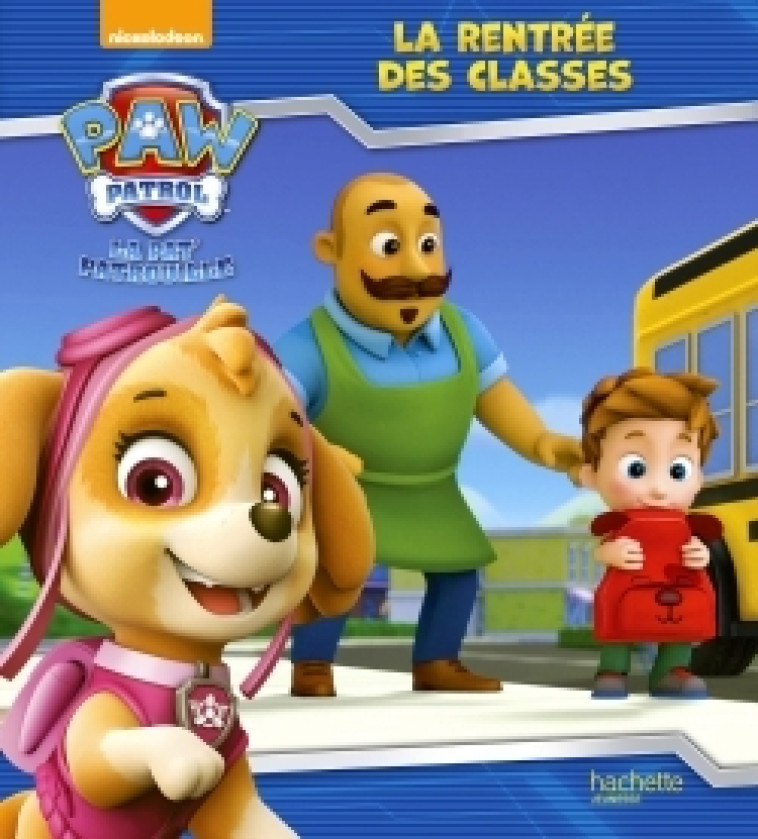 LA PAT'PATROUILLE - LA RENTREE DES CLASSES - XXX - HACHETTE JEUN.