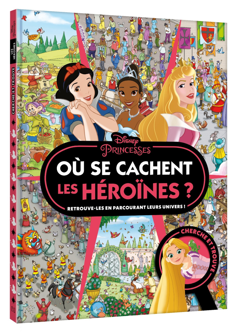 DISNEY PRINCESSES - OU SE CACHENT LES HEROINES ? - CHERCHE ET TROUVE - XXX - DISNEY HACHETTE