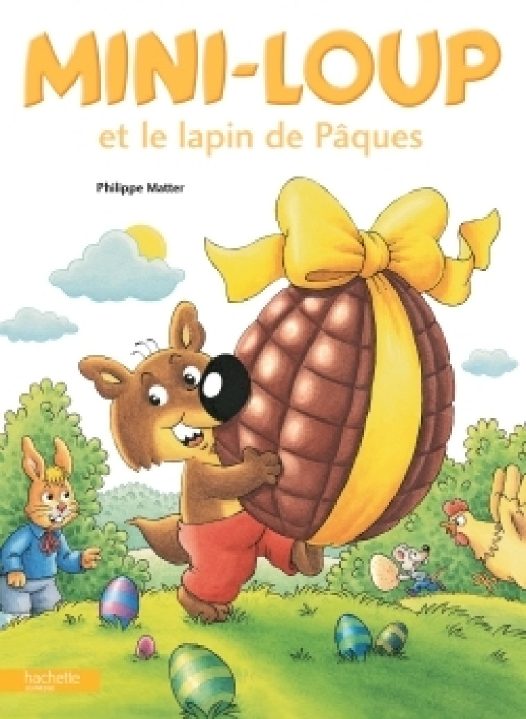 MINI LOUP ET LE LAPIN DE PAQUES - MATTER PHILIPPE - HACHETTE ENFANT