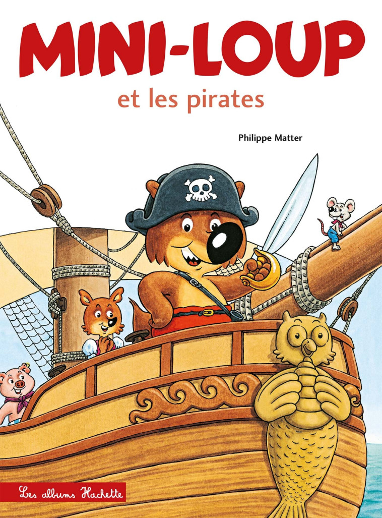 MINI LOUP ET LES PIRATES - MATTER PHILIPPE - HACHETTE ENFANT