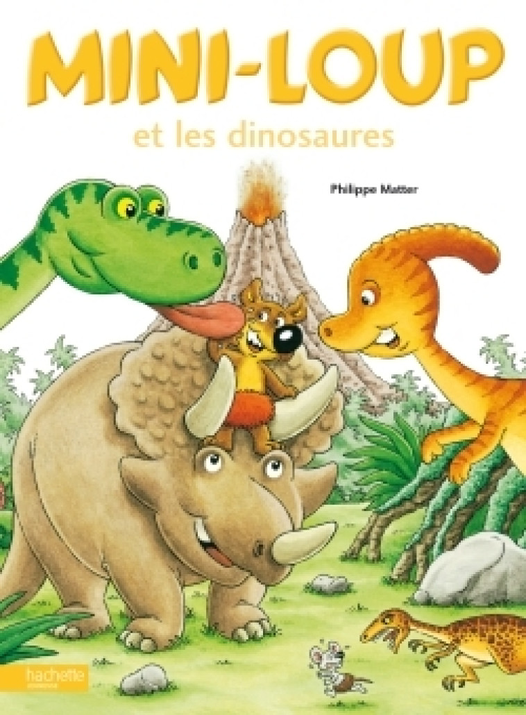 MINI-LOUP ET LES DINOSAURES - MATTER PHILIPPE - HACHETTE ENFANT