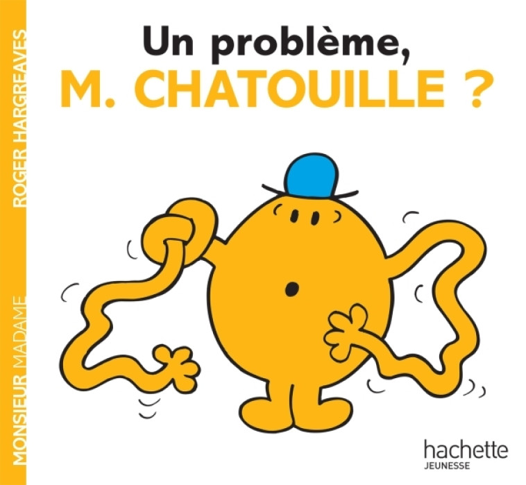 UN PROBLEME, MONSIEUR CHATOUILLE ? - HARGREAVES ROGER - HACHETTE JEUN.