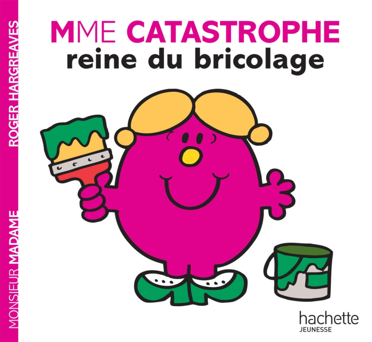 MADAME CATASTROPHE REINE DU BRICOLAGE - HARGREAVES ROGER - HACHETTE JEUN.