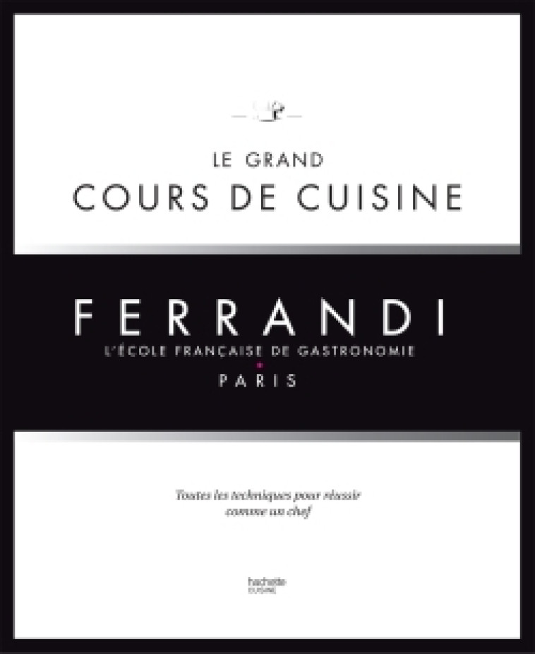 LE GRAND COURS DE CUISINE FERRANDI - XXX - HACHETTE PRAT