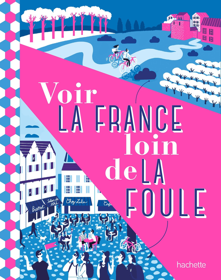 VOIR LA FRANCE LOIN DE LA FOULE - XXX - HACHETTE TOURI