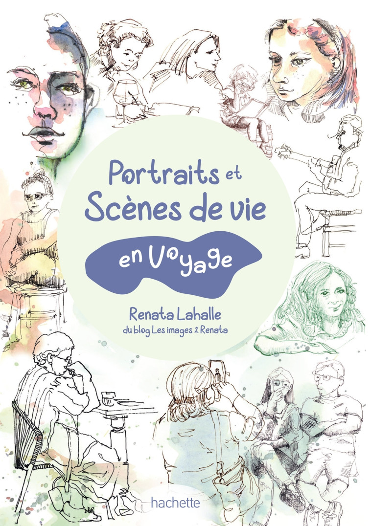 PORTRAITS ET SCENES DE VIE EN VOYAGE - LAHALLE RENATA - HACHETTE TOURI