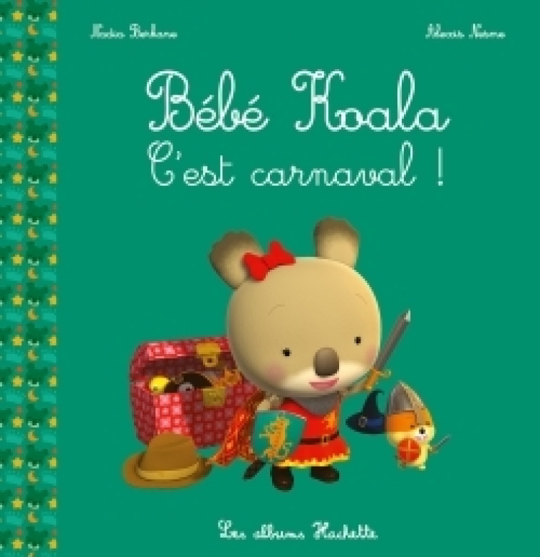 BEBE KOALA - C'EST CARNAVAL ! NED - BERKANE/NESME - HACHETTE ENFANT