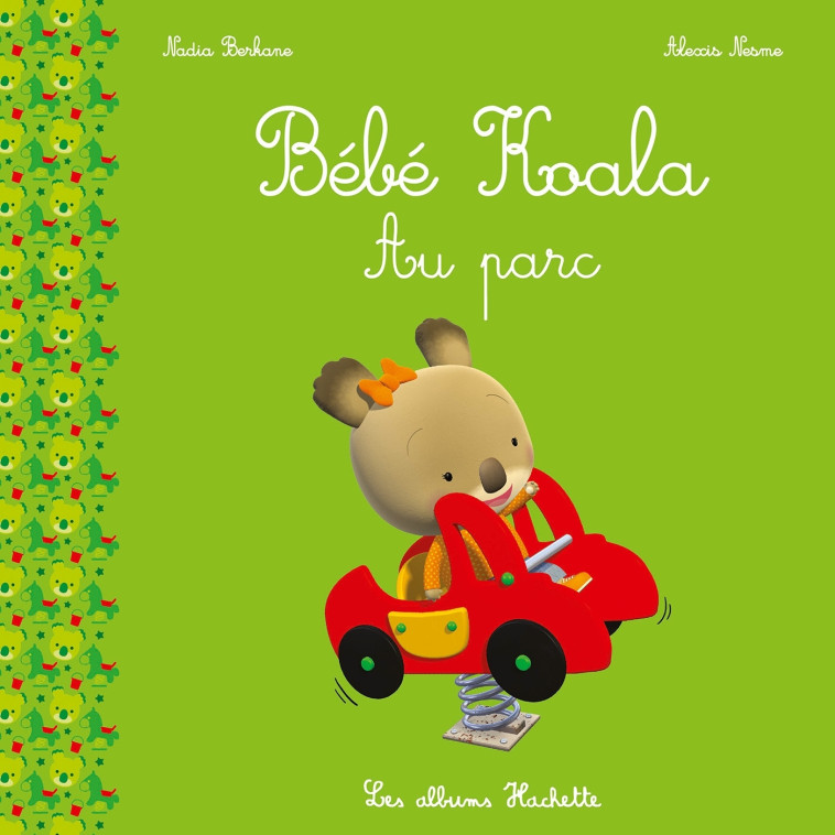 BEBE KOALA - AU PARC - BERKANE/NESME - HACHETTE ENFANT