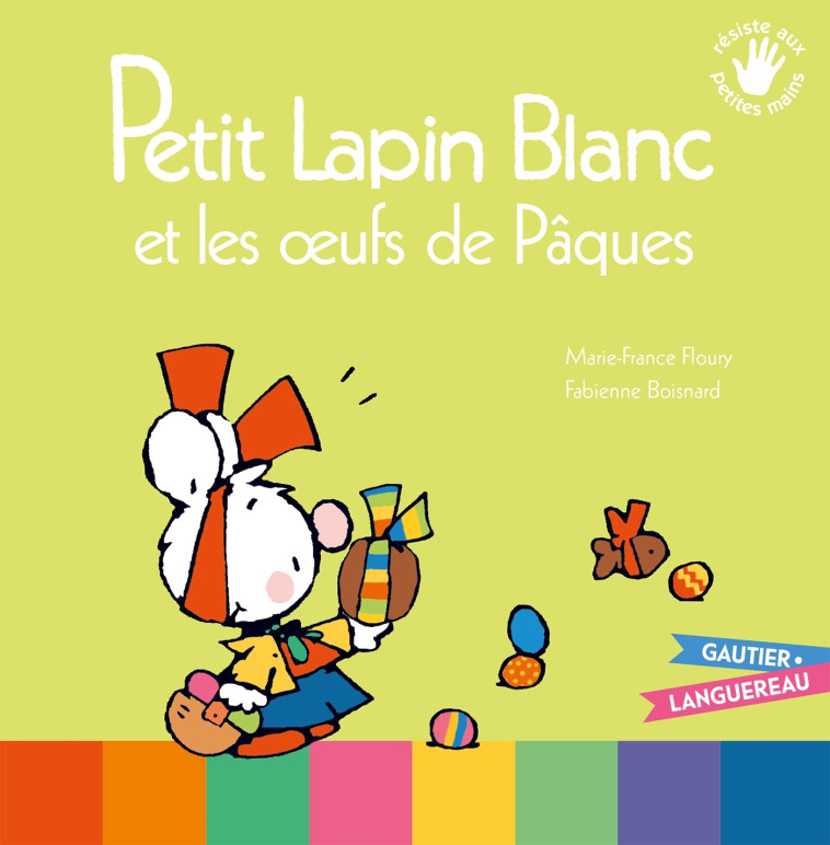 PETIT LAPIN BLANC ET LES OEUFS DE PAQUES - FLOURY/BOISNARD - GAUTIER LANGU.