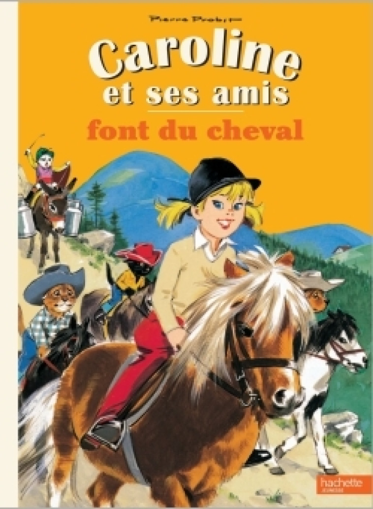 CAROLINE ET SES AMIS FONT DU CHEVAL - PROBST PIERRE - HACHETTE ENFANT