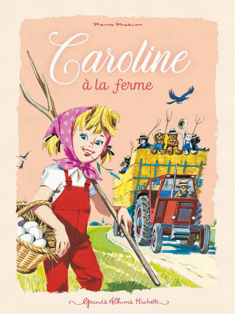 CAROLINE A LA FERME ED 2023 - PROBST PIERRE - HACHETTE ENFANT