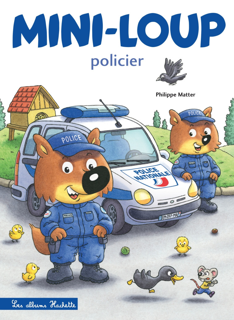 MINI LOUP POLICIER - MATTER PHILIPPE - HACHETTE ENFANT