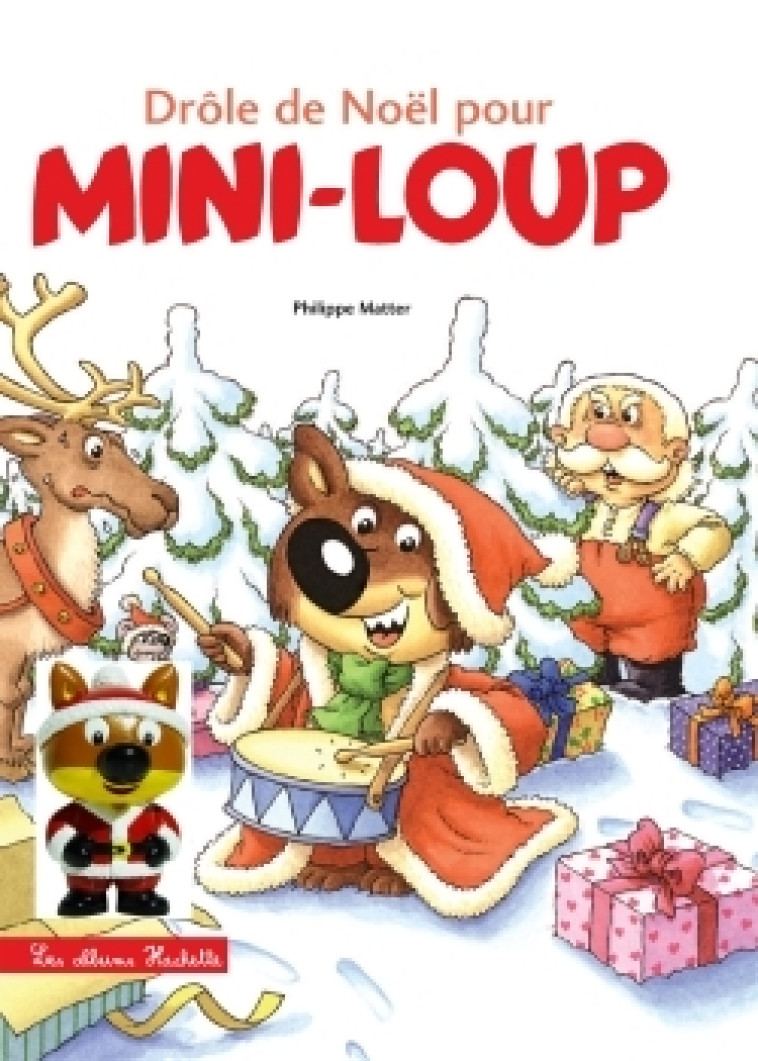 DROLE DE NOEL POUR MINI-LOUP + 1 FIGURINE - MATTER PHILIPPE - HACHETTE ENFANT