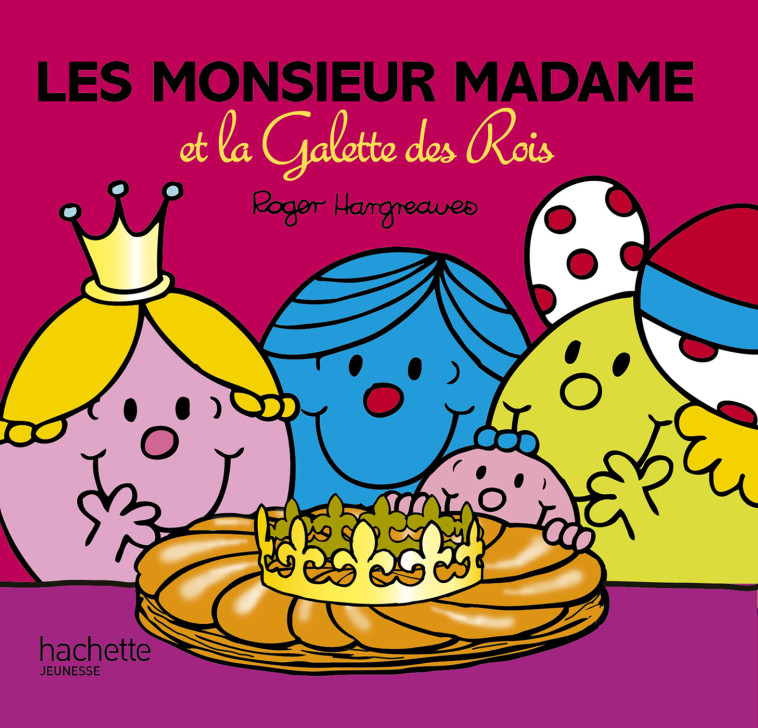 LES MONSIEUR MADAME ET LA GALETTE DES ROIS - HARGREAVES ROGER - HACHETTE JEUN.