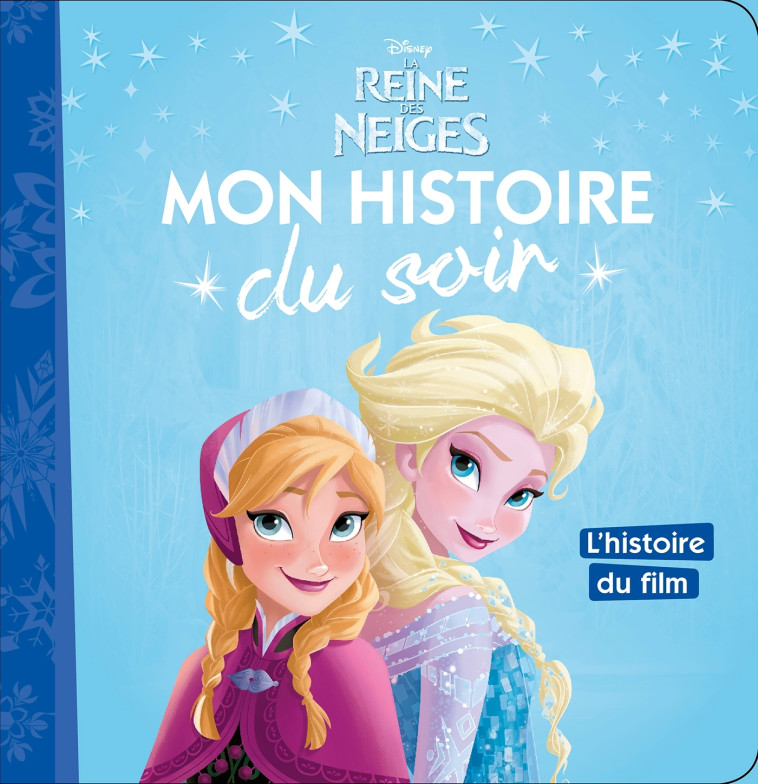 LA REINE DES NEIGES - MON HISTOIRE DU SOIR - XXX - DISNEY HACHETTE