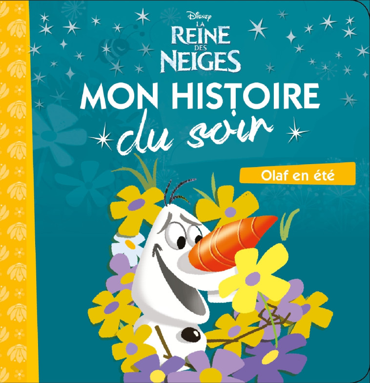 LA REINE DES NEIGES MON HISTOIRE DU SOIR OLAF EN ETE - XXX - DISNEY HACHETTE