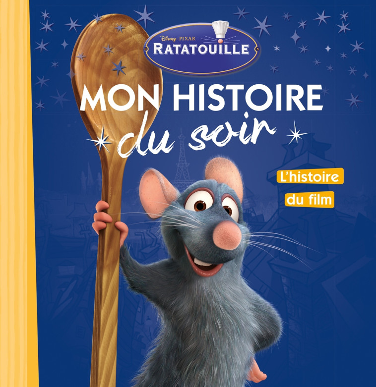 RATATOUILLE L'HISTOIRE DU FILM - XXX - DISNEY HACHETTE