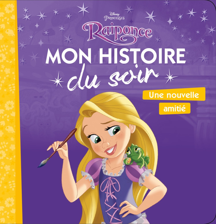 RAIPONCE MON HISTOIRE DU SOIR UNE NOUVELLE AMITIE - XXX - DISNEY HACHETTE