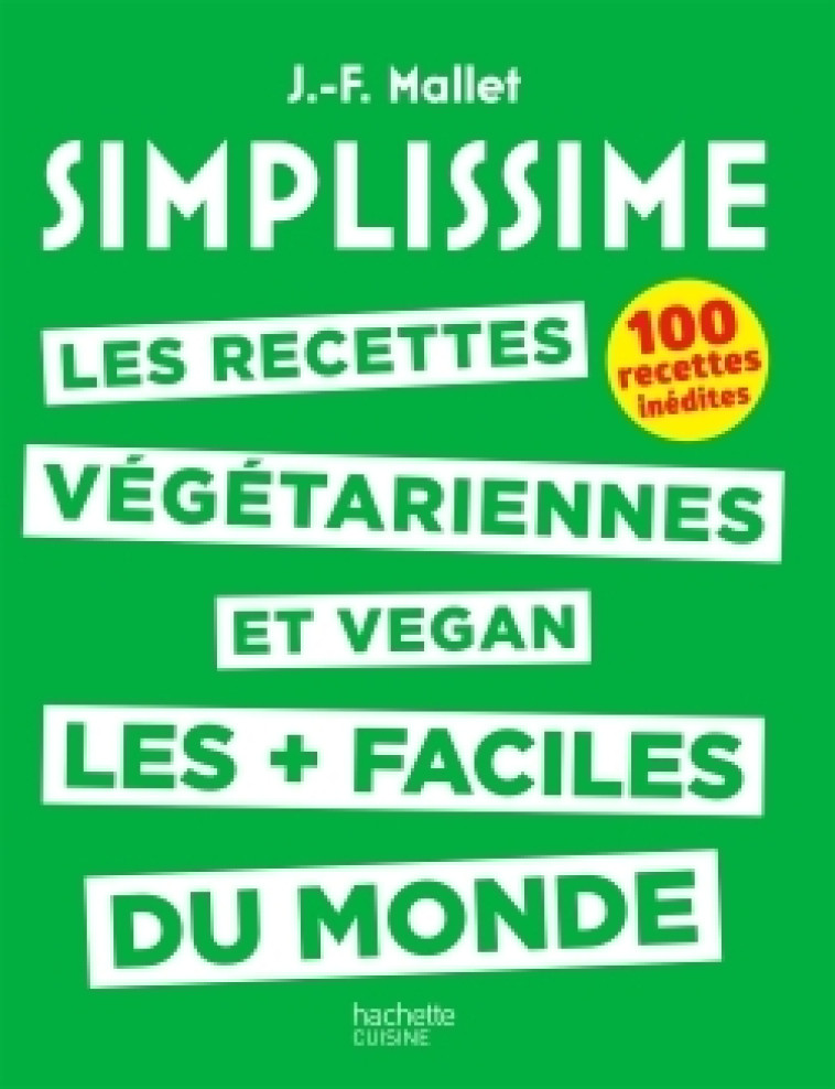 SIMPLISSIME - RECETTES VEGETARIENNES ET VEG AN - MALLET JEAN-FRANCOIS - HACHETTE PRAT