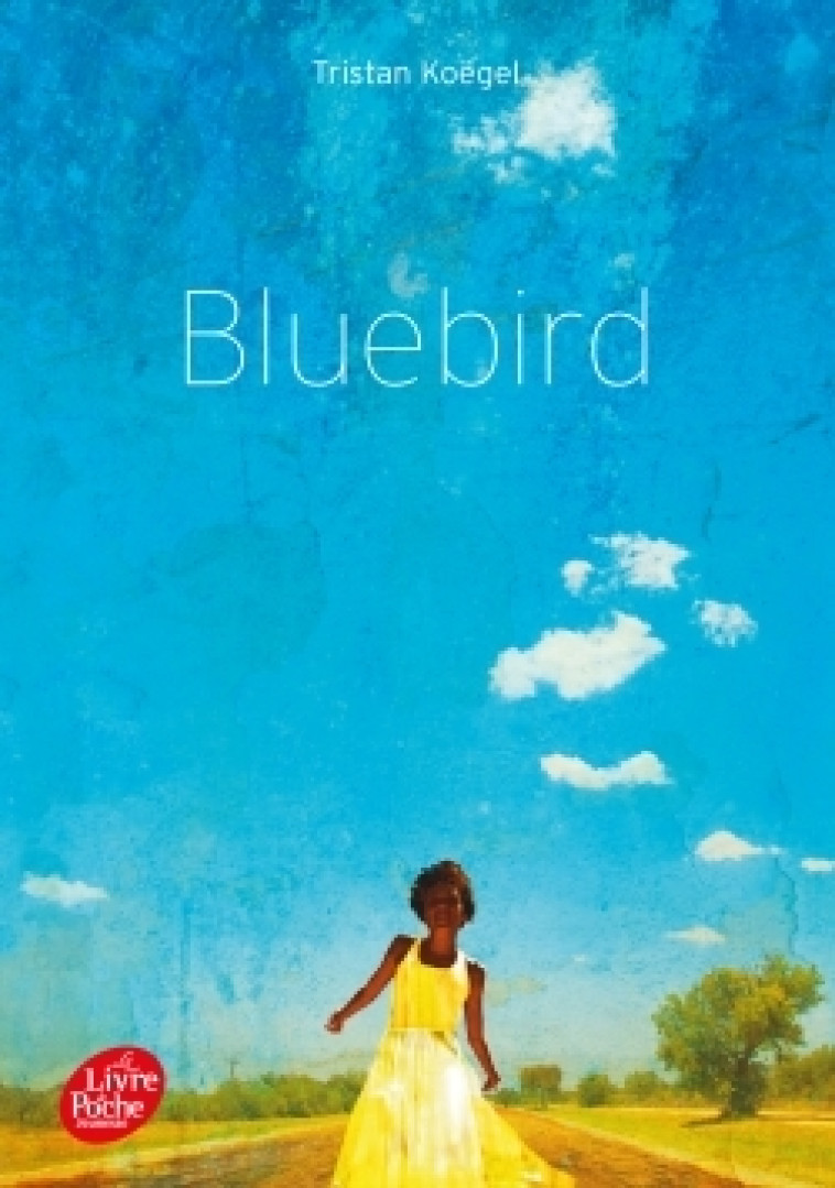 BLUEBIRD - KOEGEL TRISTAN - POCHE JEUNESSE