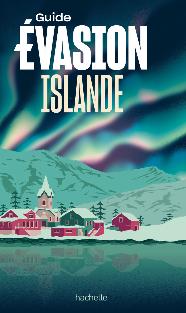 GUIDE EVASION ISLANDE - XXX - HACHETTE TOURI