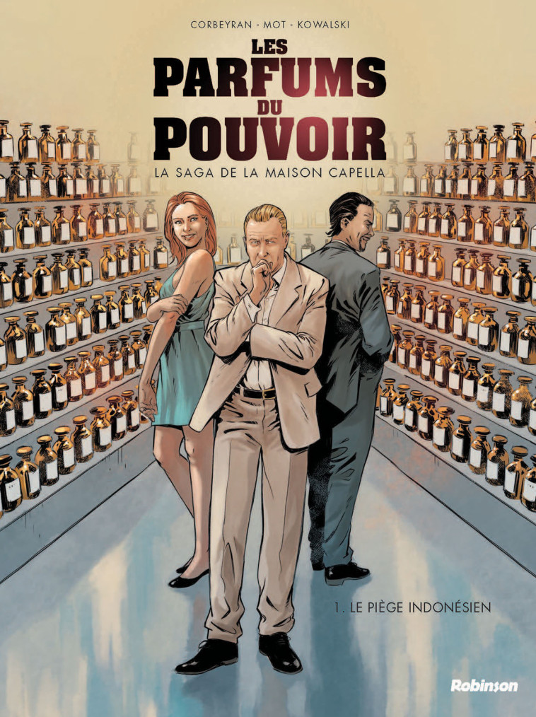 LES PARFUMS DU POUVOIR - T01 - LE PIEGE INDONESIEN - CORBEYRAN/KOWALSKI - ROBINSON FR