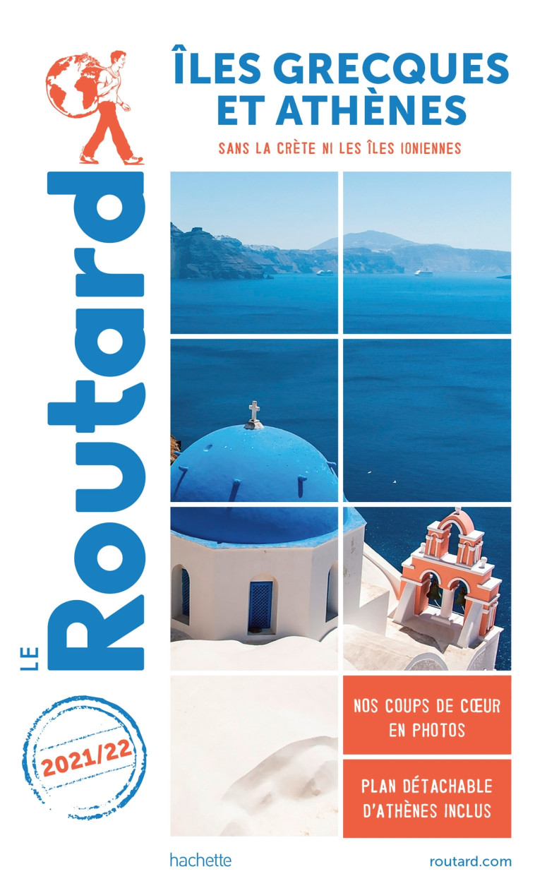 GUIDE DU ROUTARD ILES GRECQUES ET ATHENES 2 021/22 - XXX - HACHETTE TOURI