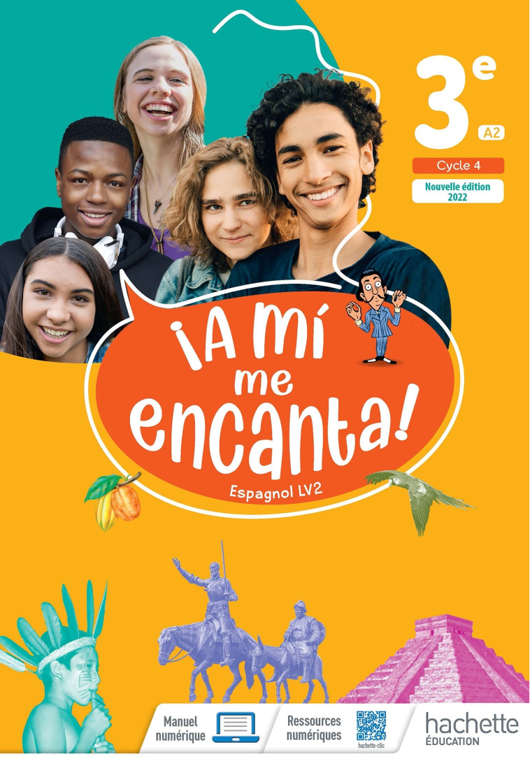 A MI ME ENCANTA CYCLE 4 3E - LIVRE ELEVE - ED. 2022 - DELHAYE ISABELLE - HACHETTE EDUC