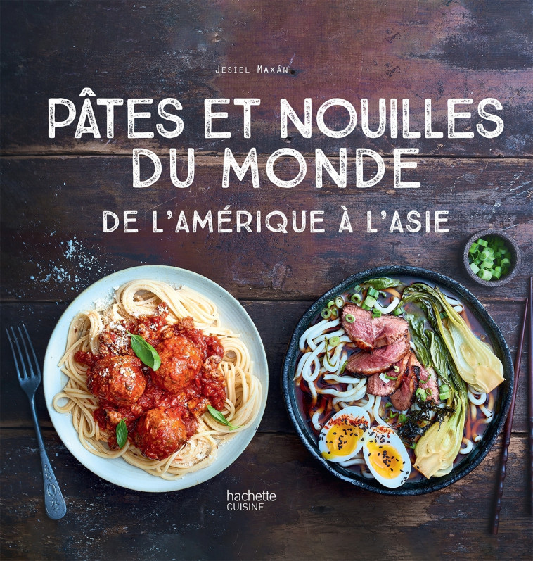 PATES ET NOUILLES DU MONDE - MAXAN JESIEL - HACHETTE PRAT