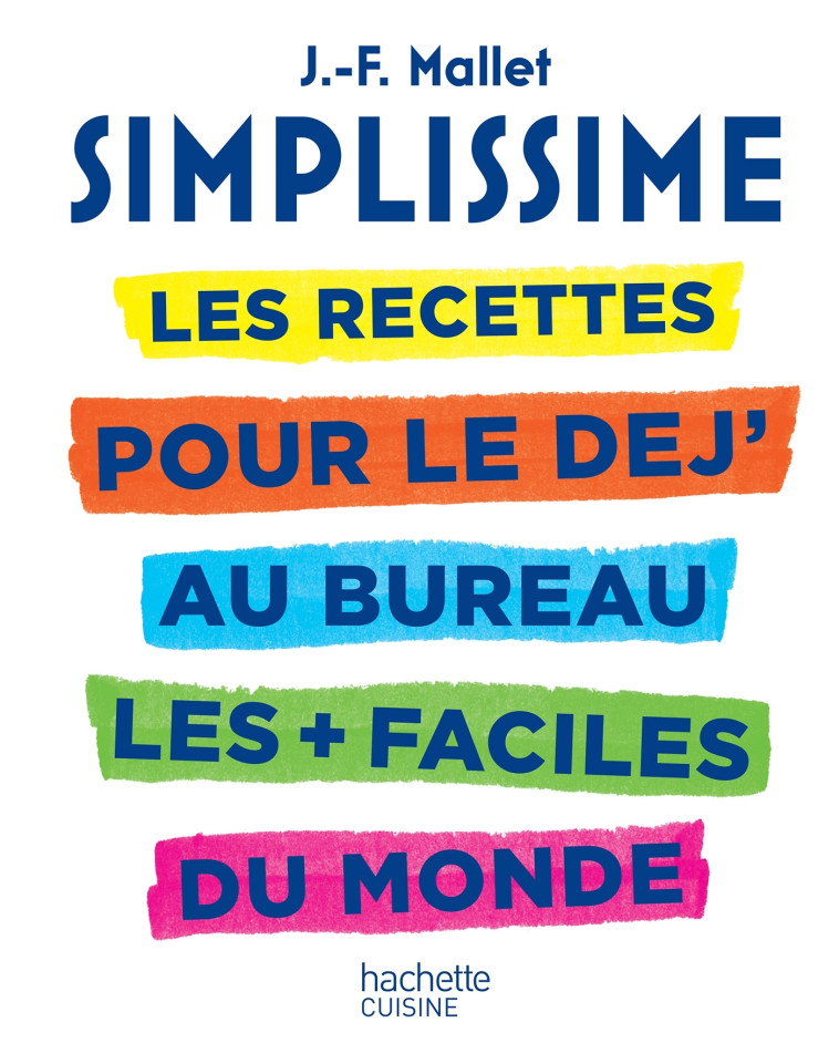 SIMPLISSIME - LES RECETTES POUR LE DEJ' AU BUREAU - MALLET JEAN-FRANCOIS - HACHETTE PRAT