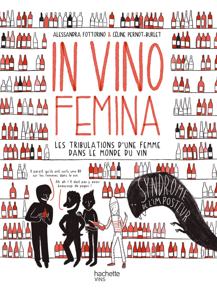 IN VINO FEMINA - LES TRIBULATIONS D'UNE FEMME DANS LE MONDE DU VIN - FOTTORINO ALESSANDRA - HACHETTE PRAT