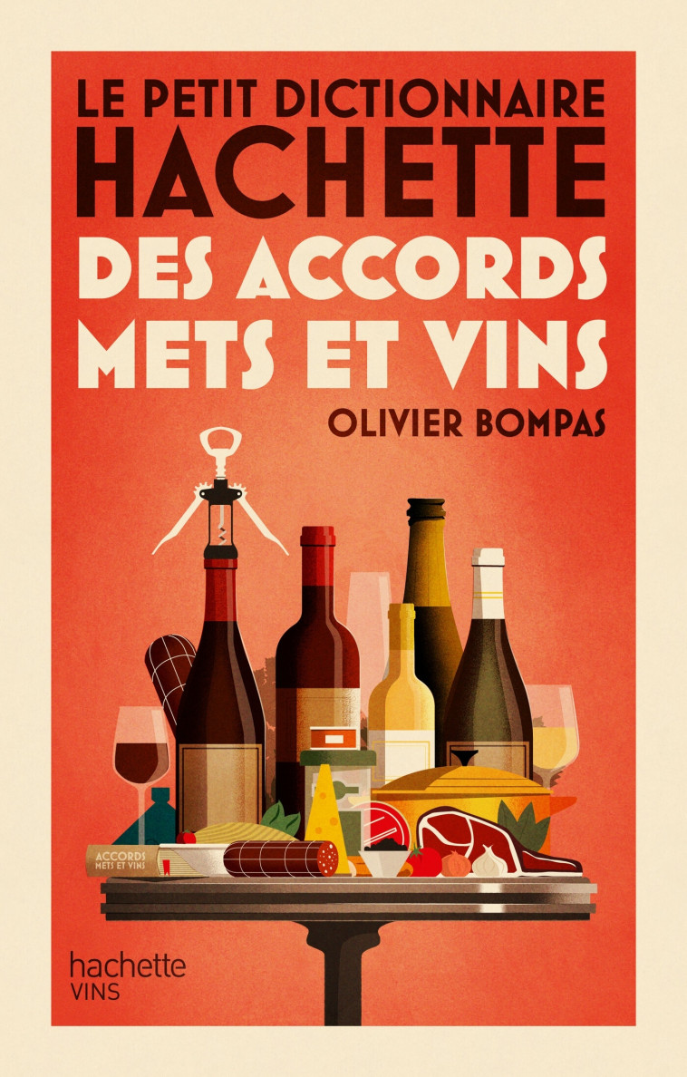 DICTIONNAIRE DES ACCORDS METS ET VINS - BOMPAS OLIVIER - HACHETTE PRAT