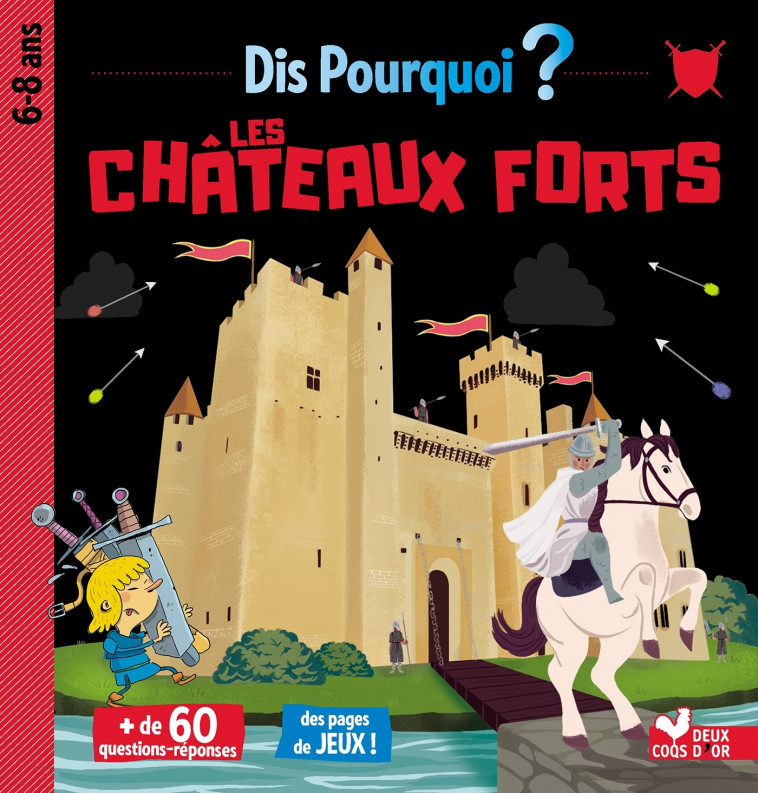 DIS POURQUOI LES CHATEAUX FORTS - XXX - DEUX COQS D OR