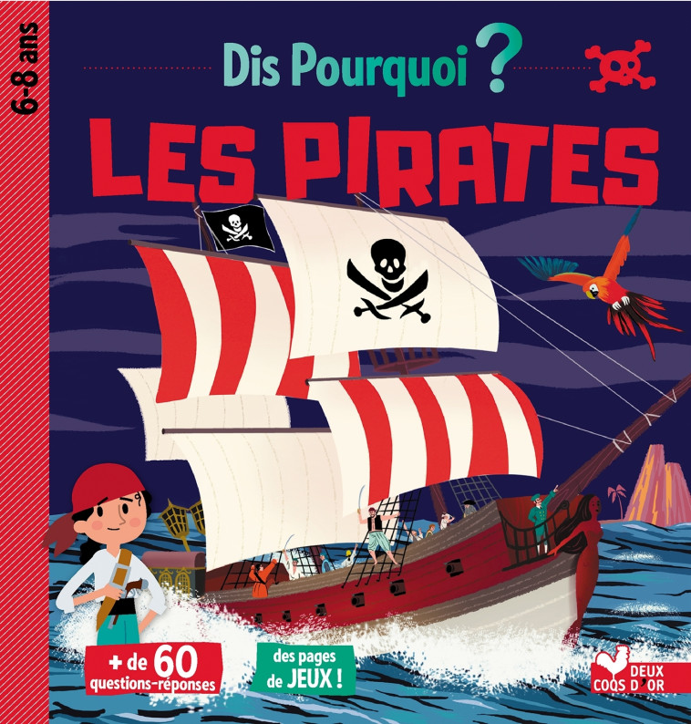 DIS POURQUOI LES PIRATES - XXX - DEUX COQS D OR