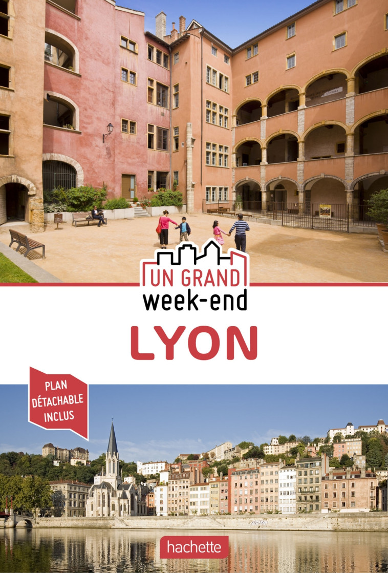 GUIDE UN GRAND WEEK-END A LYON - XXX - HACHETTE TOURI