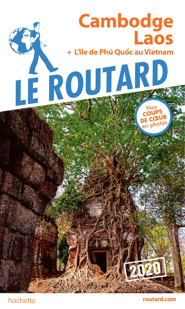 GUIDE DU ROUTARD CAMBODGE, LAOS 2020 - XXX - HACHETTE TOURI