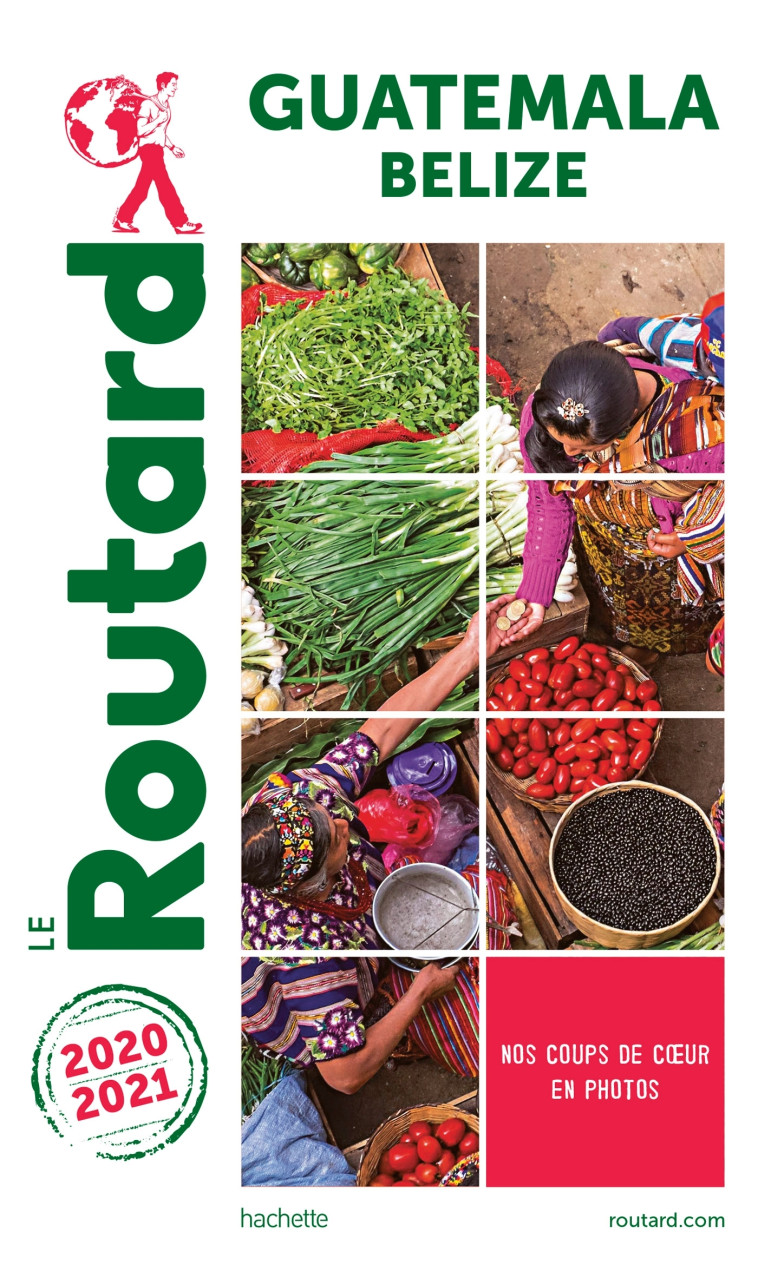 GUIDE DU ROUTARD GUATEMALA 2020/21 - + BELI ZE - XXX - HACHETTE TOURI