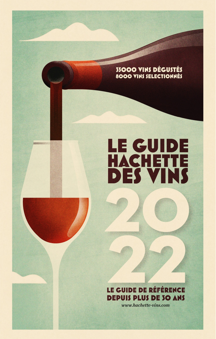 GUIDE HACHETTE DES VINS 2022 - LE GUIDE DE REFERENCE DEPUIS PLUS DE 30 ANS - XXX - HACHETTE PRAT