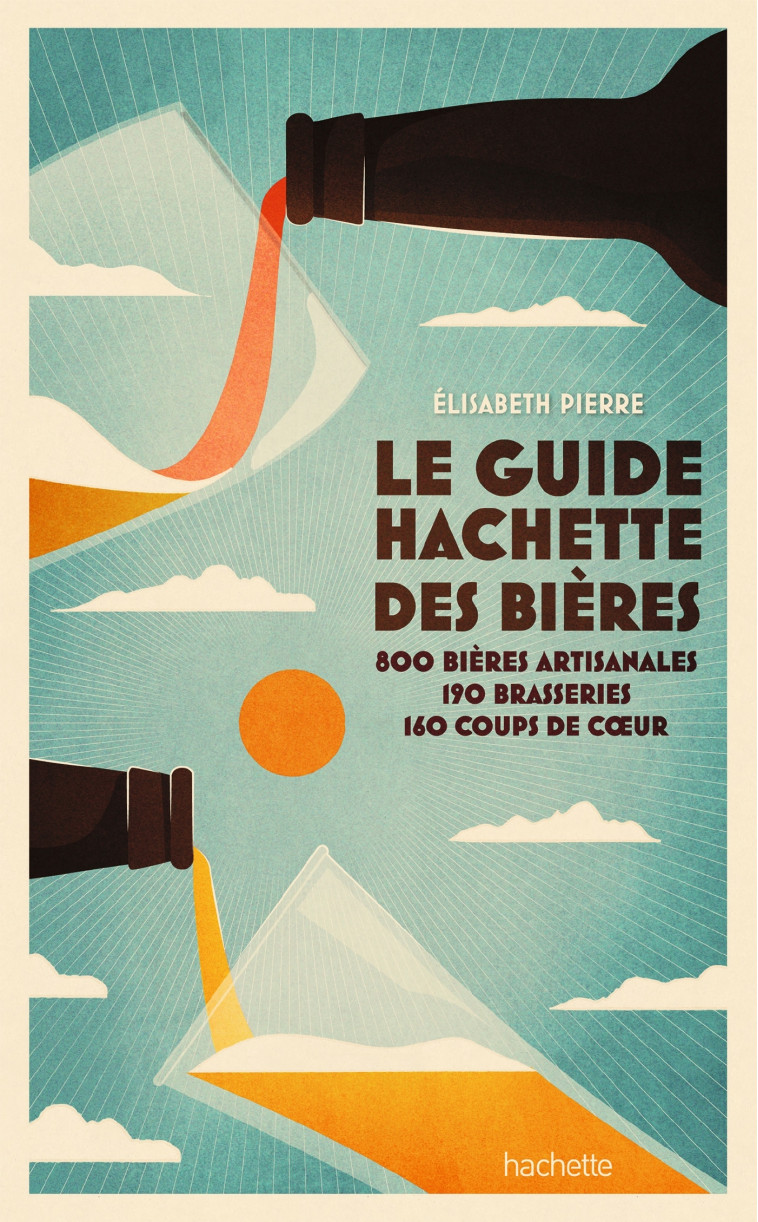 LE GUIDE HACHETTE DES BIERES 2022 - PIERRE ELISABETH - HACHETTE PRAT