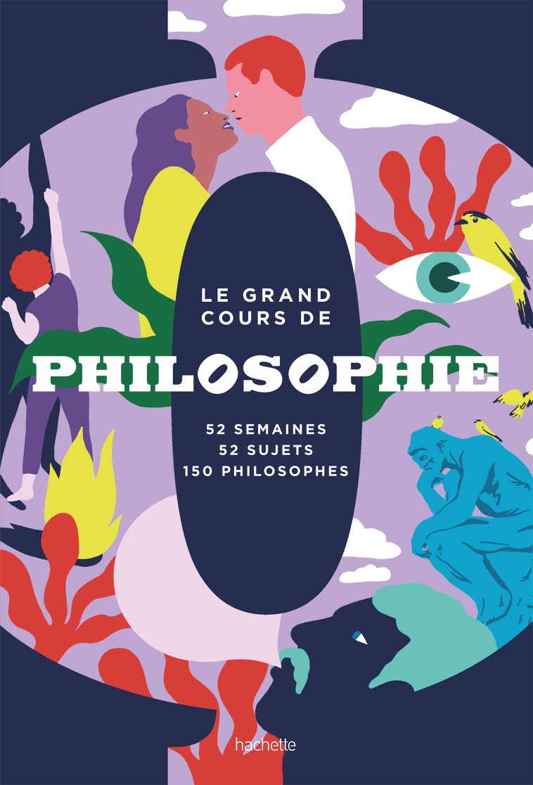 LE GRAND COURS DE PHILOSOPHIE - SEMAINE PAR SEMAINE - 52 SEMAINES, 52 SUJETS, 150 PHIL - XXX - HACHETTE PRAT