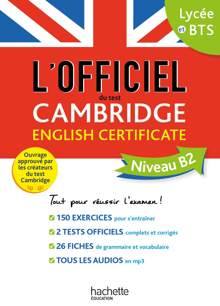 L'OFFICIEL DU TEST CAMBRIDGE ENGLISH CERTIFICATE (NIVEAU B2)  AVEC LE LYCEE - CAMBRIDGE ASSESSMENT - HACHETTE EDUC