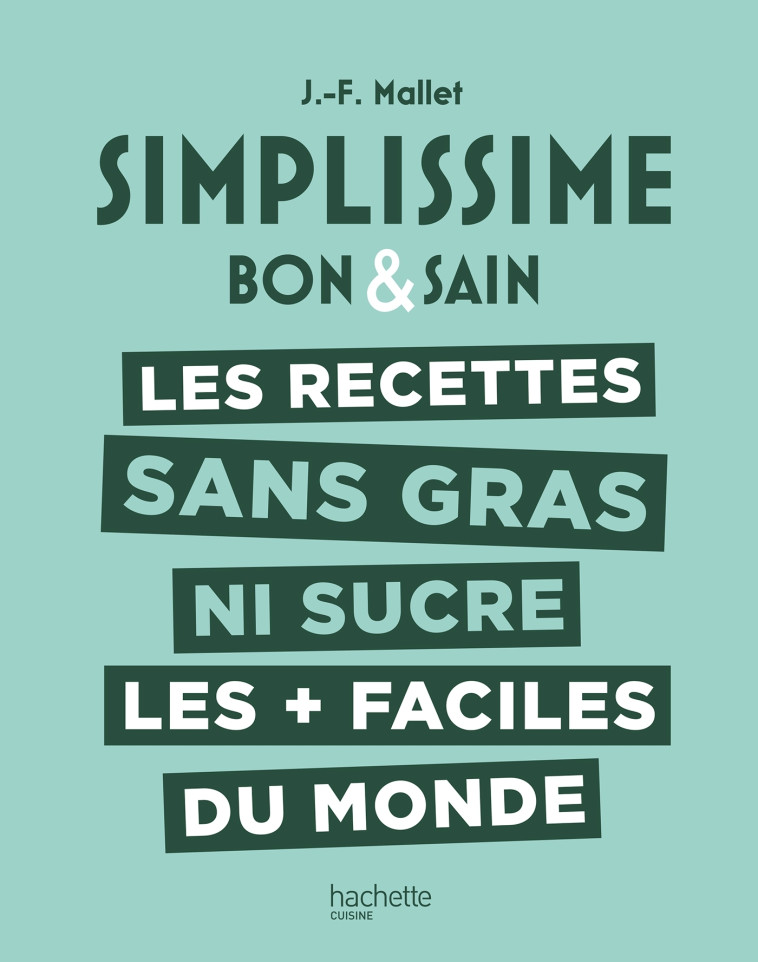 SIMPLISSIME  SANS GRAS NI SUCRE (EX DIABETE) - MALLET JEAN-FRANCOIS - HACHETTE PRAT