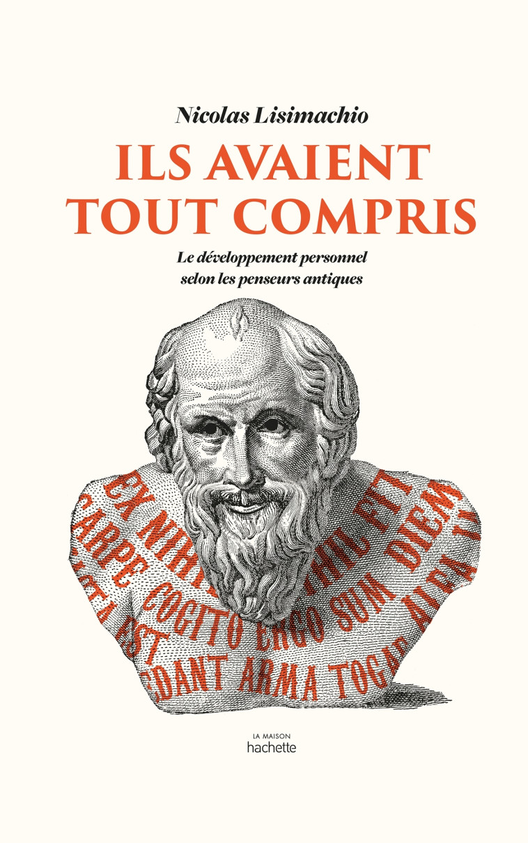 ILS AVAIENT TOUT COMPRIS - LE DEVELOPPEMENT PERSONNEL SELON LES PENSEURS ANTIQUES - LISIMACHIO NICOLAS - HACHETTE PRAT