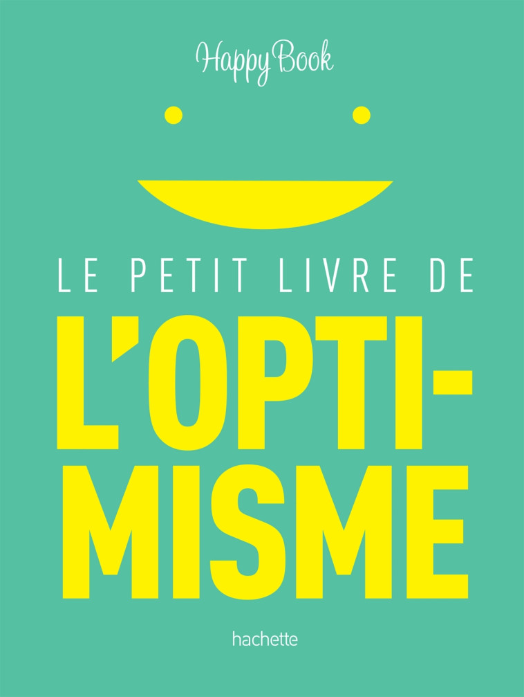 LE PETIT LIVRE DE L'OPTIMISME - LANE LUCY - HACHETTE PRAT