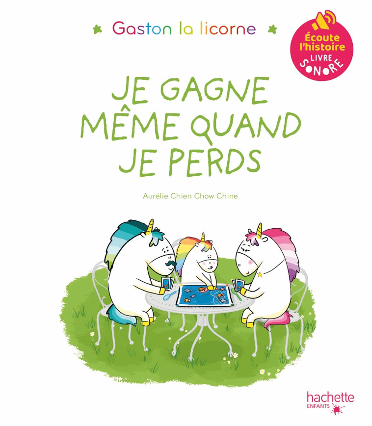 GASTON LA LICORNE - JE GAGNE MEME QUAND JE PERDS LIVRE SON - CHIEN CHOW CHINE A. - HACHETTE ENFANT