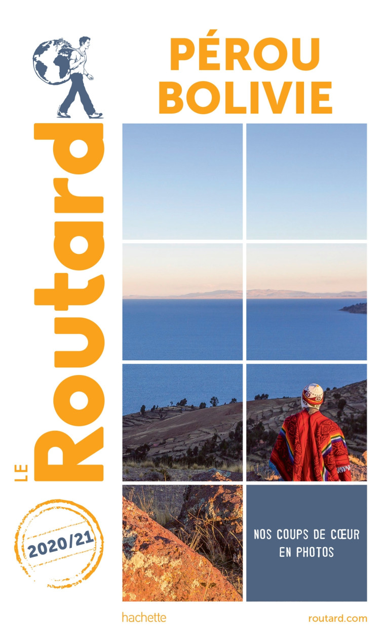 GUIDE DU ROUTARD PEROU BOLIVIE 2020/21 - XXX - HACHETTE TOURI