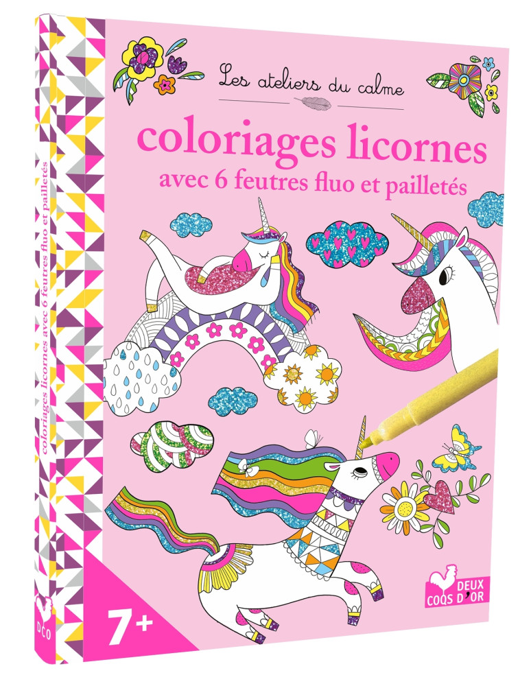 COLORIAGES LICORNES - AVEC 6 FEUTRES FLUO ET PAILLETES - SECHERET/NOTAERT - DEUX COQS D OR